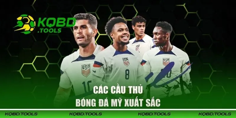 Kết Quả Bóng Đá Mỹ Cập Nhật Liên Tục và Chính Xác Nhất 30 Các cầu thủ giỏi trong đội tuyển Mỹ