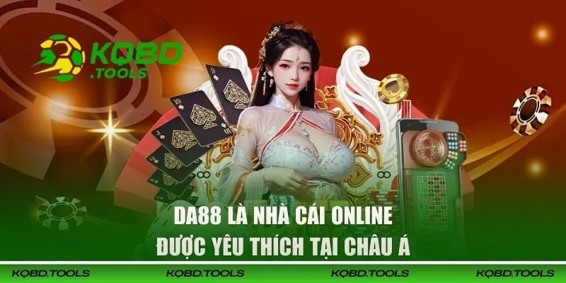 DA88 là nhà cái online được yêu thích tại châu Á