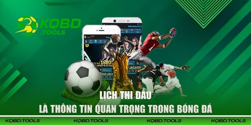 Lịch thi đấu là thông tin quan trọng trong bóng đá