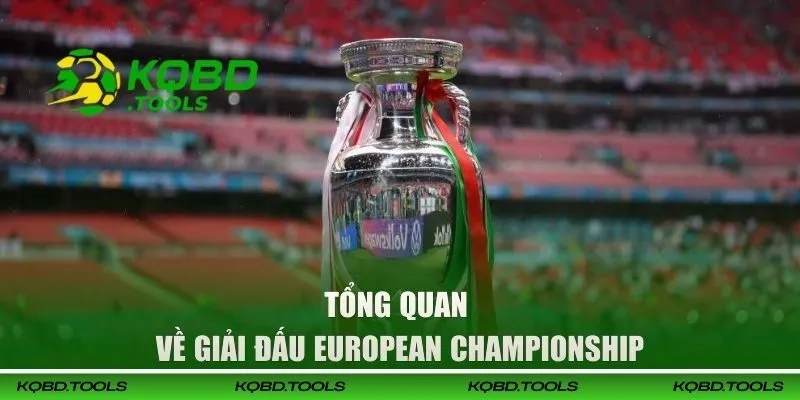 Tổng quan về giải đấu European Championship