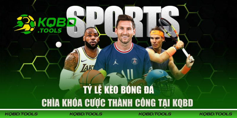 Tỷ Lệ Kèo Bóng Đá